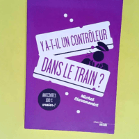 Y a-t-il un contrôleur dans le train ?  – Michel Claremontet