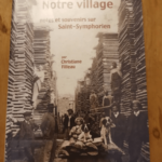 Notre Village Notes Et Souvenirs Sur Saint-Symphorien Par Christiane Filleau – Christiane Filleau