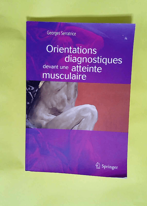 Orientations diagnostiques devant une atteinte musculaire  – Georges Serratrice