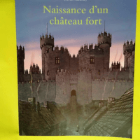 Naissance d un Château Fort  – David Macaulay