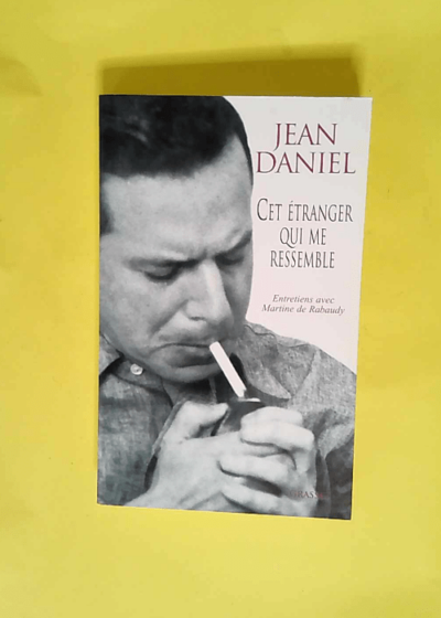 Cet étranger qui me ressemble  - Jean Daniel