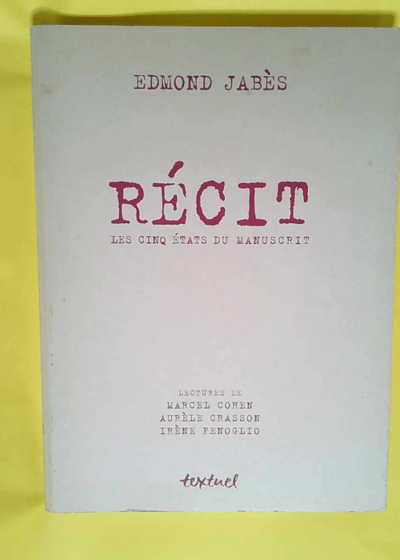 Récit les cinq états du manuscrit  - Edmond Jabès