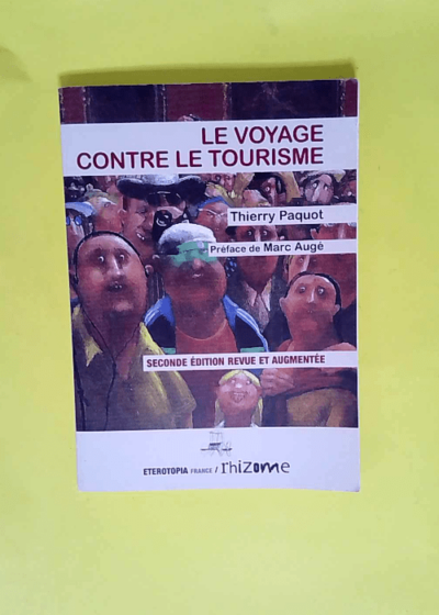 Le voyage contre le tourisme Deuxième Édition Revue et Augmentee - Thierry Paquot