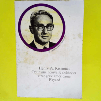 Pour une nouvelle politique étrangère américaine  – Kissinger Henry