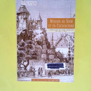 Mission au Siam et en Cochinchine 1821-1822  ...