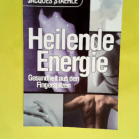 Heilende Energie. Gesundheit aus den Fingersp...