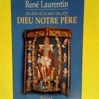 Dieu notre père Au-delà de la mort du père...