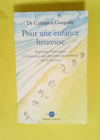 Pour une enfance heureuse  - Catherine Gueguen