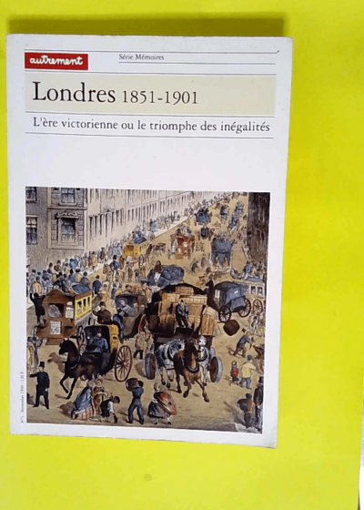 Londres 1851 1901 - l ère victorienne ou le triomphe des inégalités - Neil Davie