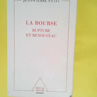 La Bourse Rupture et renouveau – Jean-Pierre Petit