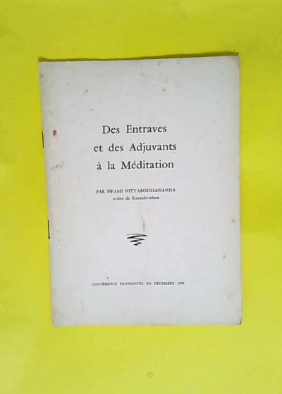 des entraves et des adjuvants a la méditation - Swami Nityabodhānanda