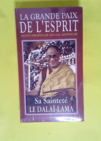 La grande paix de l esprit Dalaï-Lama - Dalaï-Lama