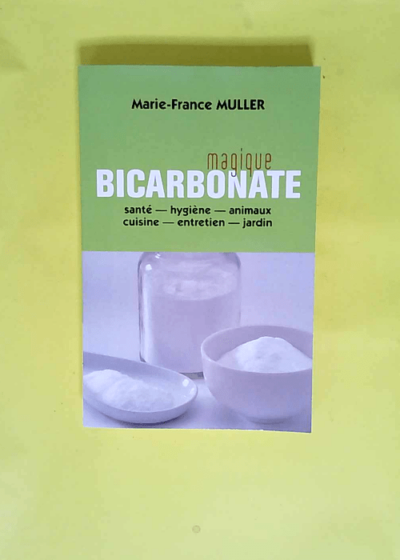 Magique bicarbonate Marie-France Muller - Marie-France Muller