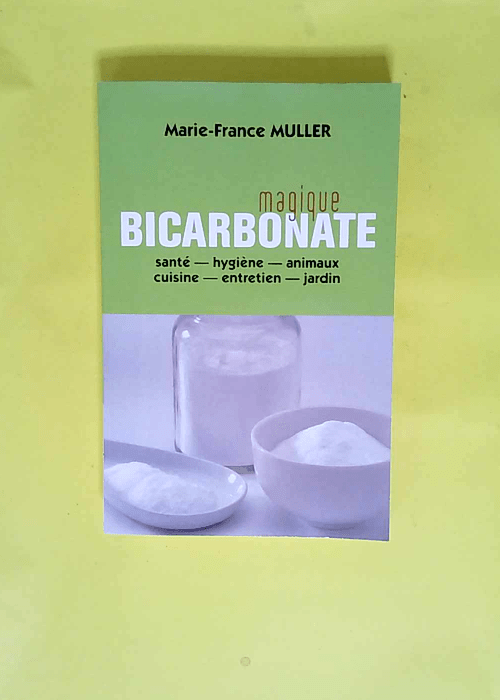 Magique bicarbonate Marie-France Muller – Marie-France Muller