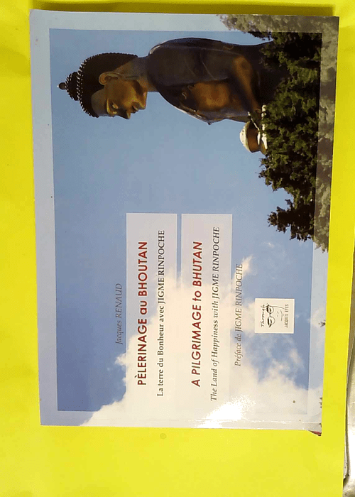 Pèlerinage au BHOUTAN La terre du Bonheur avec JIGME RINPOCHE  – Jacques RENAUD