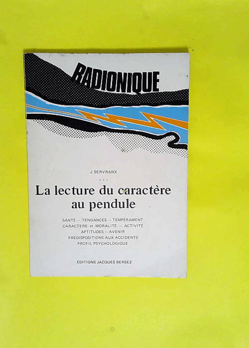 La Lecture du caractère au pendule (Radionique)  – J. Servranx