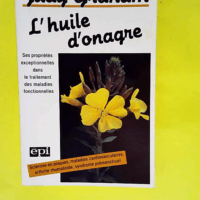 L huile d onagre Ses propriétés exceptionne...