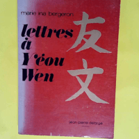 Lettres à Yeou-Wen  – Marie Ina Bergeron