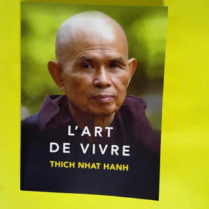 L Art de vivre  – Thich Nhat Hanh