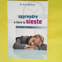 Apprendre à faire la sieste Et si c était u...