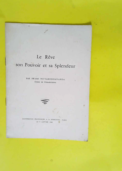 Le rêve son pouvoir et sa splendeur - Swami Nityabodhānanda