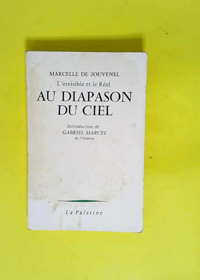 Au diapason du ciel - Introduction de Gabriel Marcel - Marcelle de Jouvenel