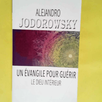 Un évangile pour guérir – Le Dieu int...