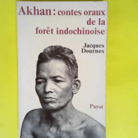 Akhan Contes Oraux De La Forêt Indochinoise ...