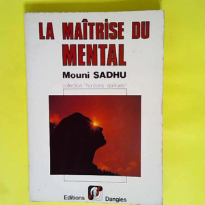 La Maîtrise du mental  – M Sadhu
