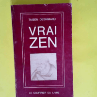 Vrai zen Source de vie révolution intérieure. sho do ka : cahnt de l immédiat satori. traduit et commenté par t. deshimaru – deshimaru