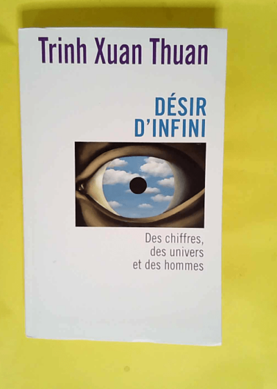 Désir d infini  - Trinh Xuan Thuan