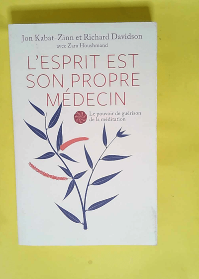 L Esprit Est Son Propre Medecin  - Kabat-Zinn/Davidson