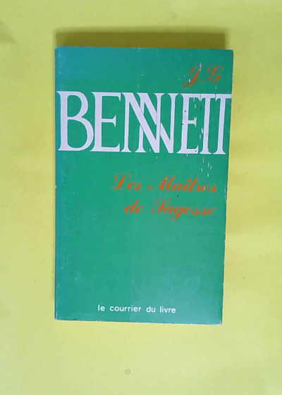 Les maitres de sagesse  - John Godolphin Bennett