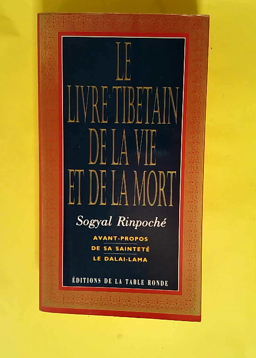 Le livre tibétain de la vie et de la mort  &...