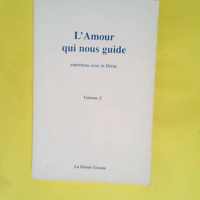 L amour qui nous guide. Entretiens avec le Di...