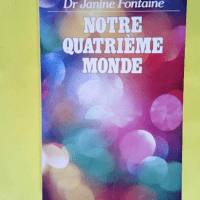 Notre quatrième monde  – Janine Fontaine