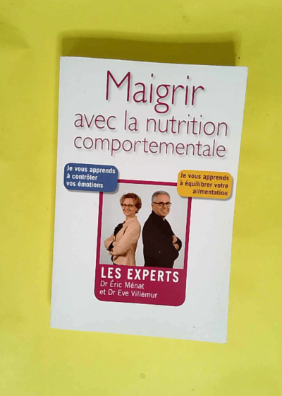 Maigrir avec la nutrition comportementale  - Ève Villemur