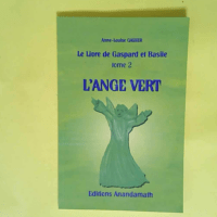 L Ange Vert Tome 2 du Livre de Gaspard et Bas...