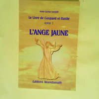 L Ange Jaune Tome 1 du Livre de Gaspard et Ba...