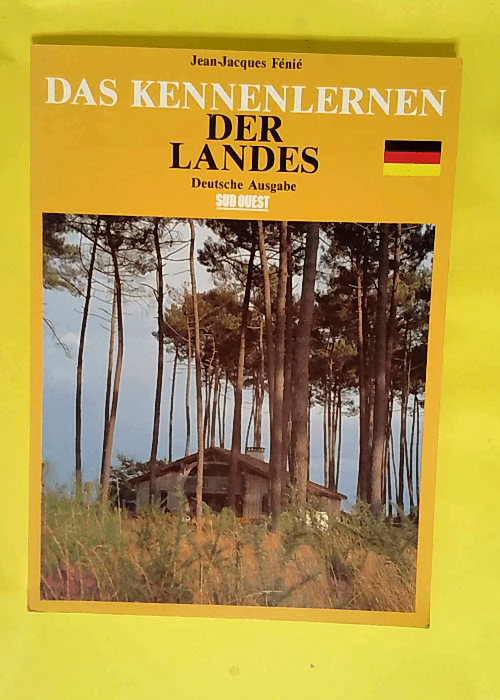 Das kennenlernen der Landes – Connaitre Les Landes – Allemand –