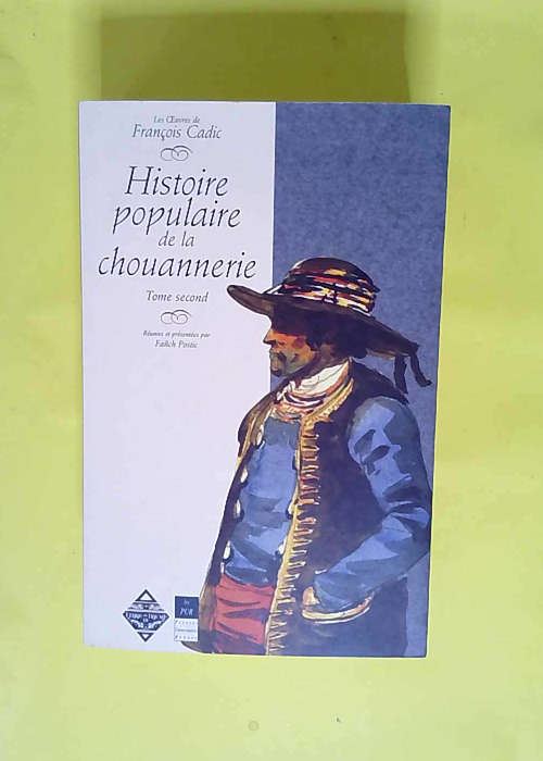 Histoire populaire de la chouannerie tome 2  ...
