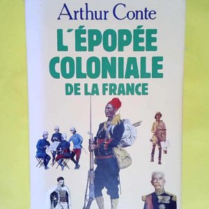 L épopée coloniale de la France  – Co...