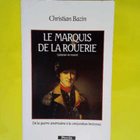 Le marquis de la rouerie  – Christian B...