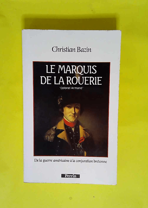 Le marquis de la rouerie  – Christian Bazin