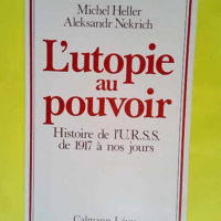 L utopie au pouvoir histoire de l U.R.S.S. de...