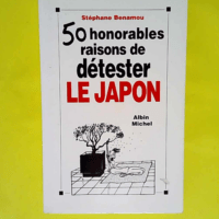 50 honorables raisons de détester le Japon  ...