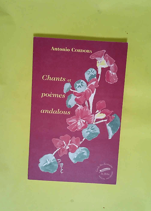 Chants et poèmes andalous  – Antonio C...