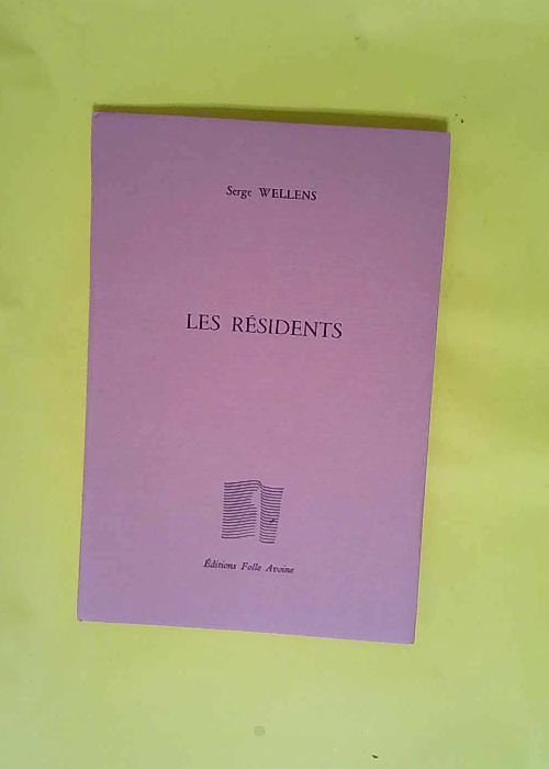 Les Résidents  – Serge Wellens