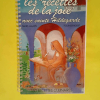 Les recettes de la joie avec sainte Hildegard...