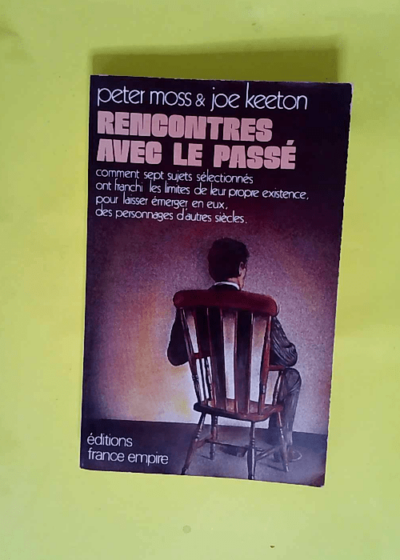 Rencontres avec le passé  - Keeton Joe Moss Peter